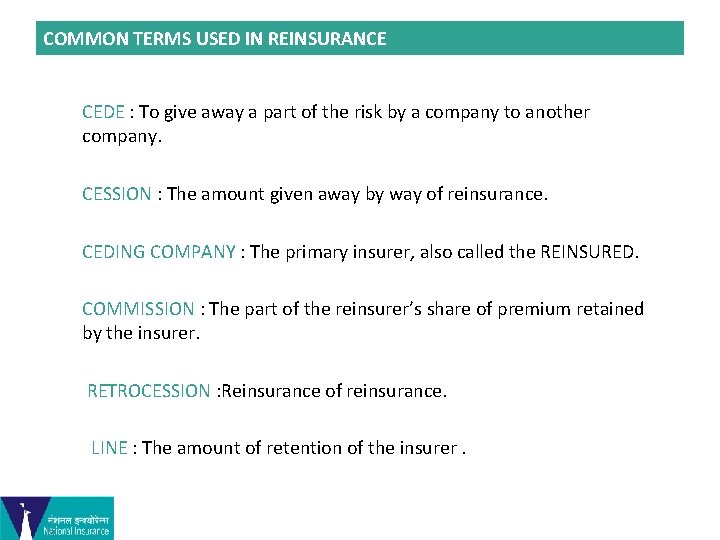 COMMON TERMS USED IN REINSURANCE CEDE : To give away a part of the