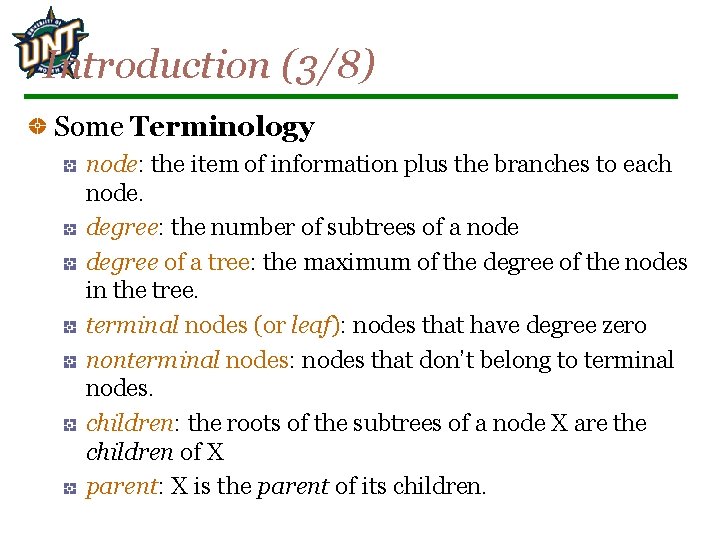 Introduction (3/8) Some Terminology node: the item of information plus the branches to each