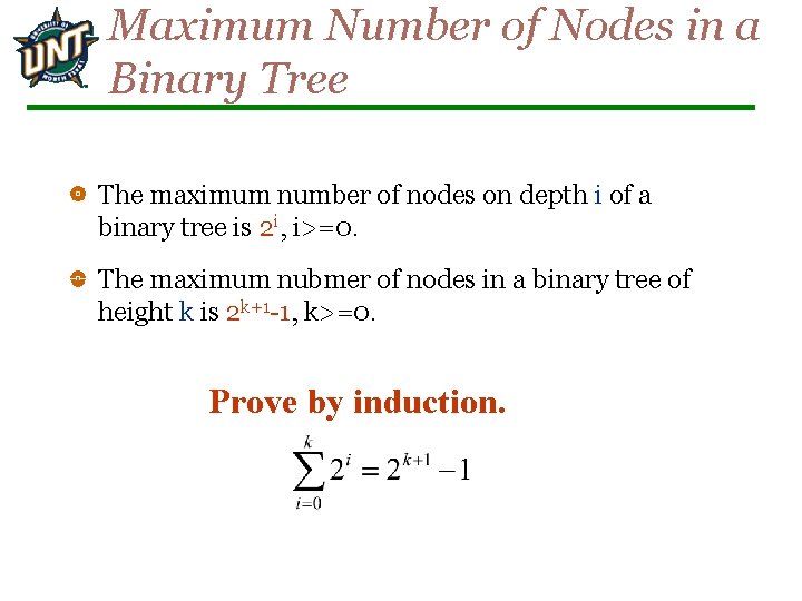 Maximum Number of Nodes in a Binary Tree The maximum number of nodes on
