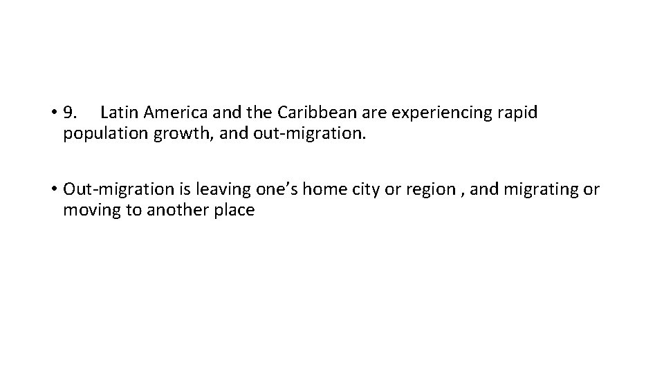  • 9. Latin America and the Caribbean are experiencing rapid population growth, and