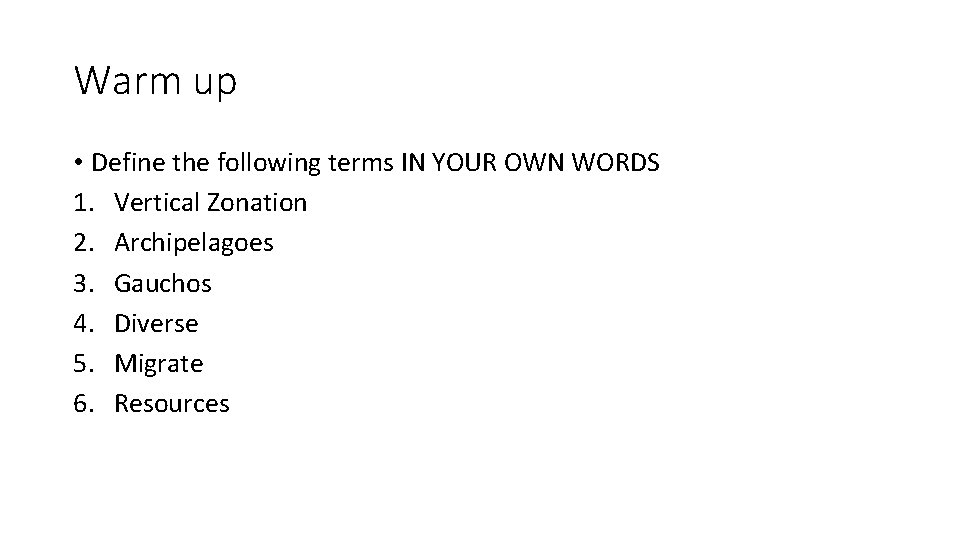 Warm up • Define the following terms IN YOUR OWN WORDS 1. Vertical Zonation