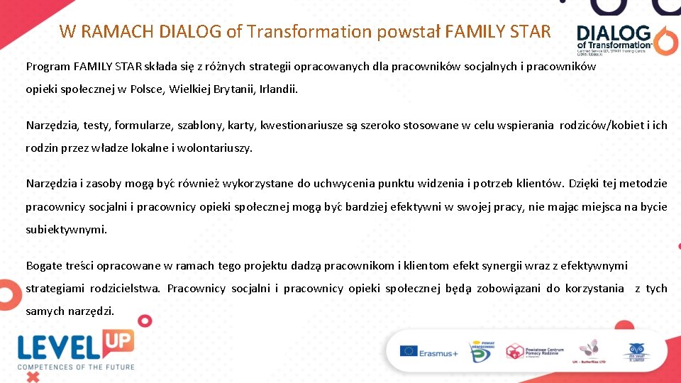 W RAMACH DIALOG of Transformation powstał FAMILY STAR Program FAMILY STAR składa sie z