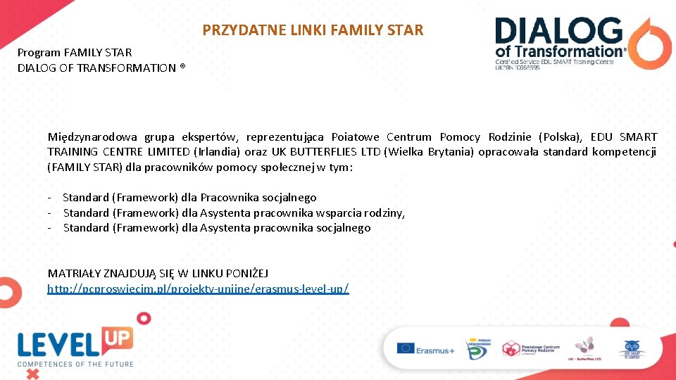 PRZYDATNE LINKI FAMILY STAR Program FAMILY STAR DIALOG OF TRANSFORMATION ® Mie dzynarodowa grupa