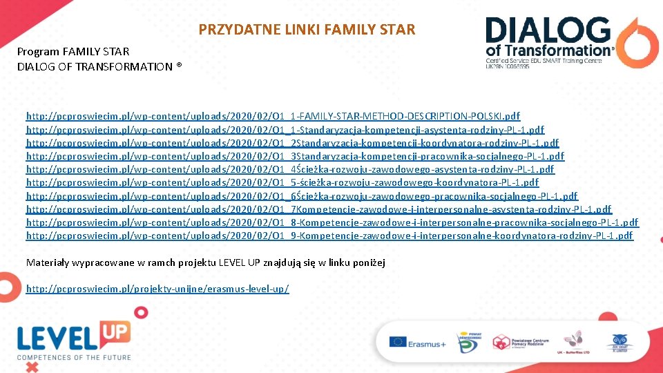 PRZYDATNE LINKI FAMILY STAR Program FAMILY STAR DIALOG OF TRANSFORMATION ® http: //pcproswiecim. pl/wp-content/uploads/2020/02/O