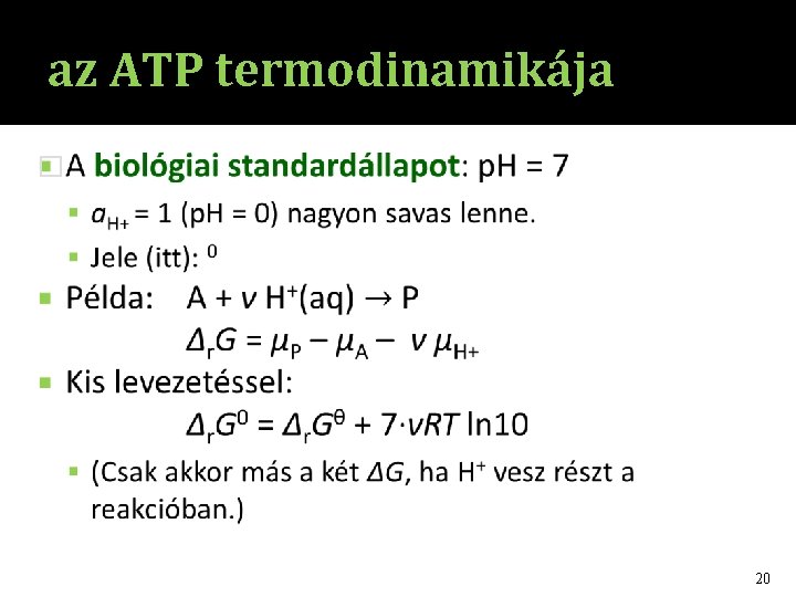 az ATP termodinamikája � 20 