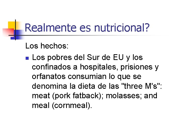 Realmente es nutricional? Los hechos: n Los pobres del Sur de EU y los