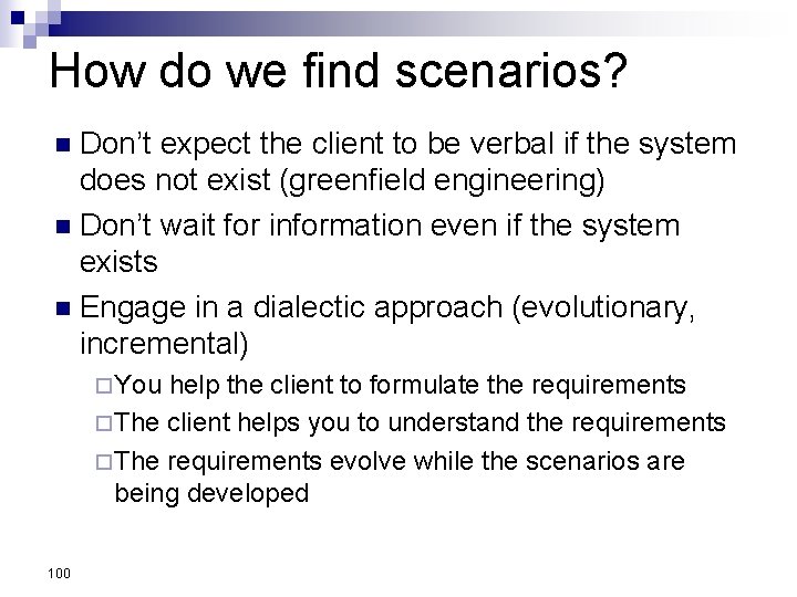 How do we find scenarios? Don’t expect the client to be verbal if the How do we find scenarios? Don’t expect the client to be verbal if the