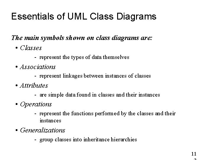 Essentials of UML Class Diagrams The main symbols shown on class diagrams are: • Essentials of UML Class Diagrams The main symbols shown on class diagrams are: •