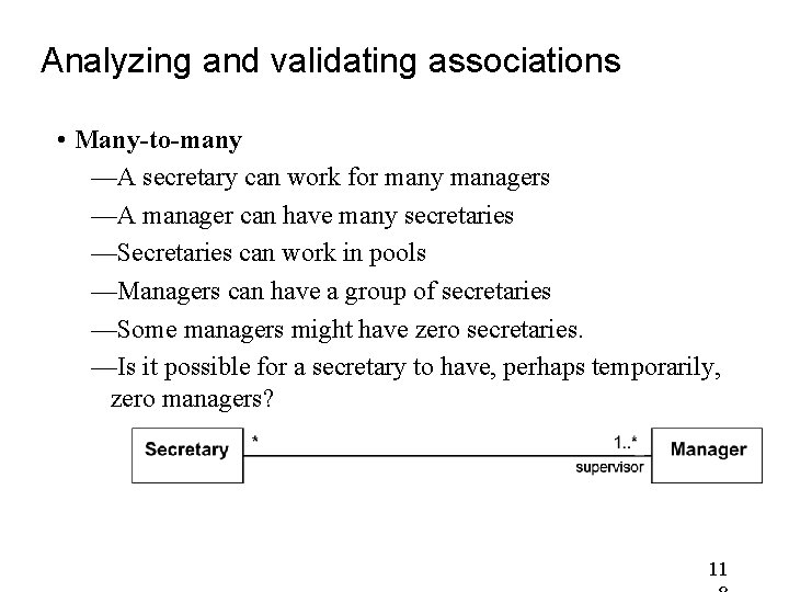 Analyzing and validating associations • Many-to-many —A secretary can work for many managers —A Analyzing and validating associations • Many-to-many —A secretary can work for many managers —A