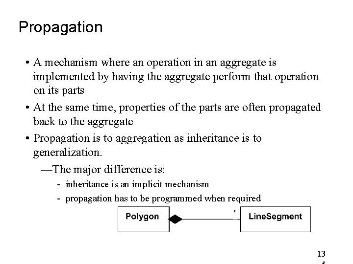 Propagation • A mechanism where an operation in an aggregate is implemented by having Propagation • A mechanism where an operation in an aggregate is implemented by having