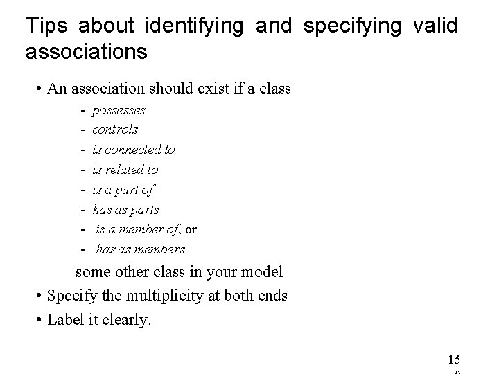 Tips about identifying and specifying valid associations • An association should exist if a Tips about identifying and specifying valid associations • An association should exist if a