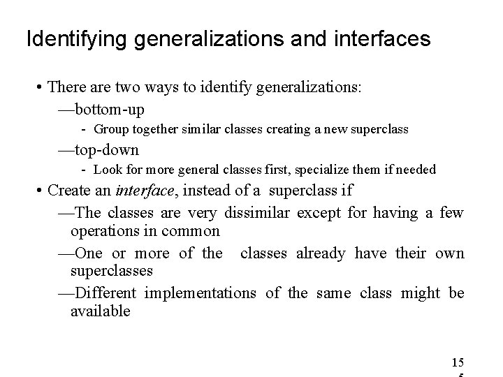 Identifying generalizations and interfaces • There are two ways to identify generalizations: —bottom-up - Identifying generalizations and interfaces • There are two ways to identify generalizations: —bottom-up -