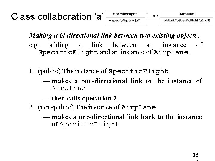 Class collaboration ‘a’ Making a bi-directional link between two existing objects; e. g. adding Class collaboration ‘a’ Making a bi-directional link between two existing objects; e. g. adding
