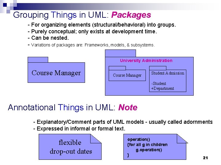 Grouping Things in UML: Packages - For organizing elements (structural/behavioral) into groups. - Purely Grouping Things in UML: Packages - For organizing elements (structural/behavioral) into groups. - Purely