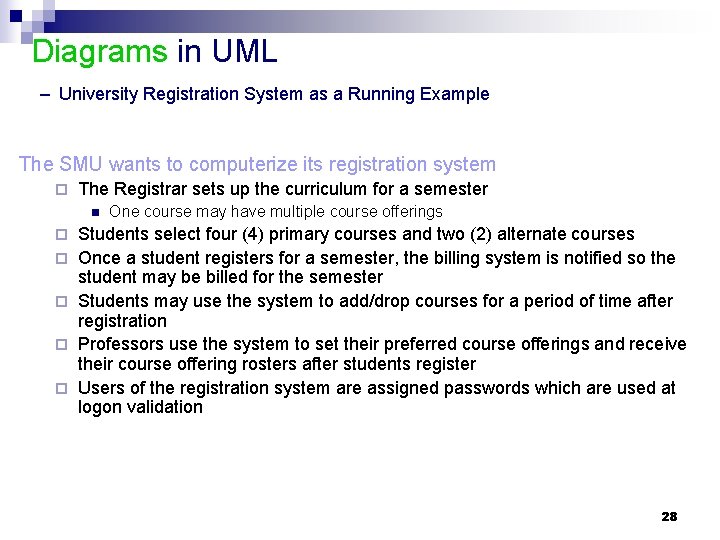Diagrams in UML – University Registration System as a Running Example The SMU wants Diagrams in UML – University Registration System as a Running Example The SMU wants