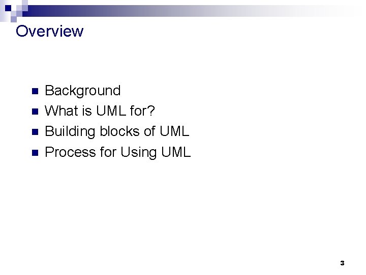 Overview n n Background What is UML for? Building blocks of UML Process for Overview n n Background What is UML for? Building blocks of UML Process for