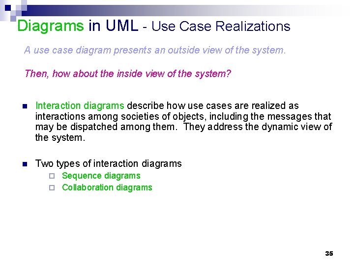 Diagrams in UML - Use Case Realizations A use case diagram presents an outside Diagrams in UML - Use Case Realizations A use case diagram presents an outside