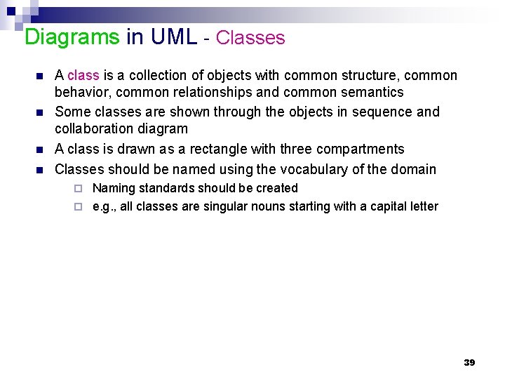 Diagrams in UML - Classes n n A class is a collection of objects Diagrams in UML - Classes n n A class is a collection of objects