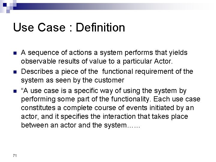 Use Case : Definition n 71 A sequence of actions a system performs that Use Case : Definition n 71 A sequence of actions a system performs that