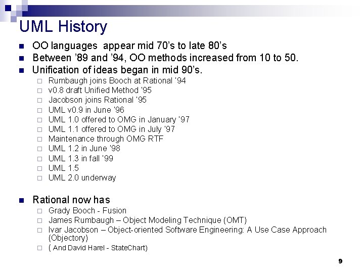 UML History n n n OO languages appear mid 70’s to late 80’s Between UML History n n n OO languages appear mid 70’s to late 80’s Between