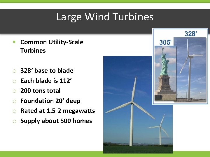 Large Wind Turbines § Common Utility-Scale Turbines o o o 328’ base to blade