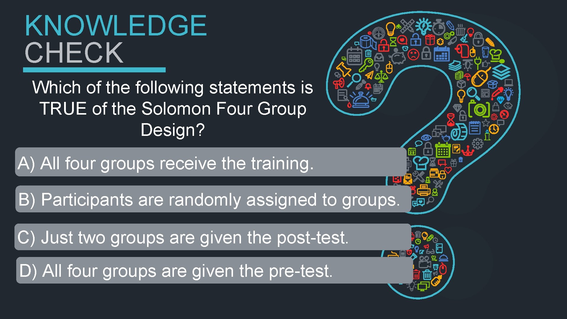 KNOWLEDGE CHECK Which of the following statements is TRUE of the Solomon Four Group