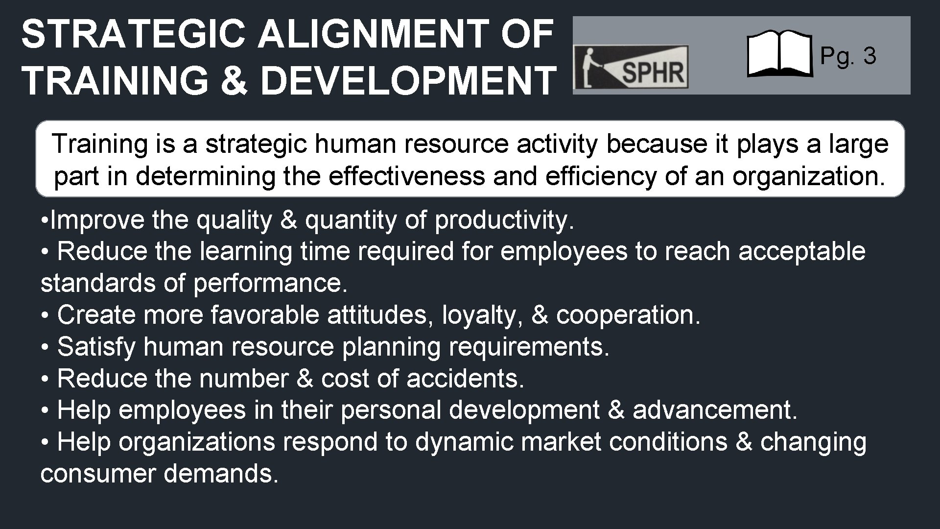 STRATEGIC ALIGNMENT OF TRAINING & DEVELOPMENT Pg. 3 Training is a strategic human resource