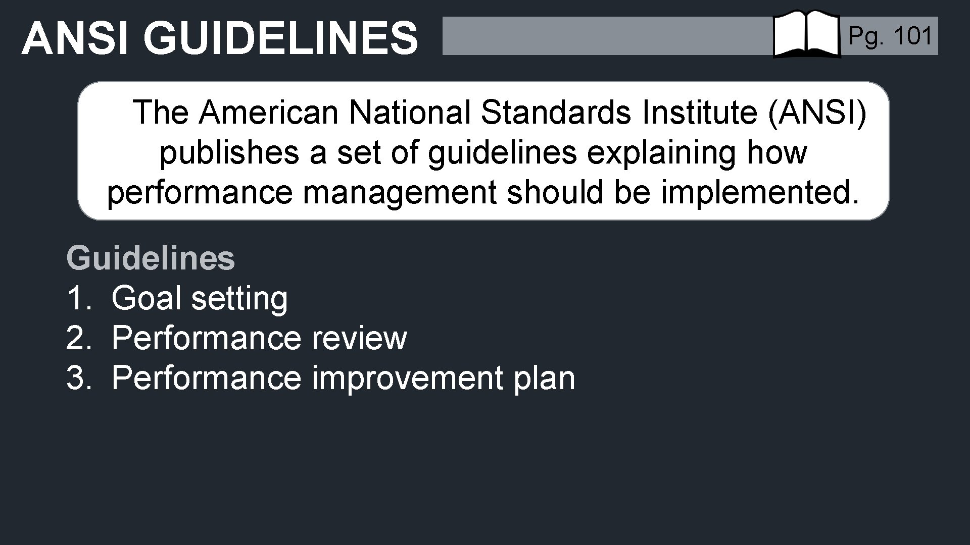 ANSI GUIDELINES Pg. 101 The American National Standards Institute (ANSI) publishes a set of