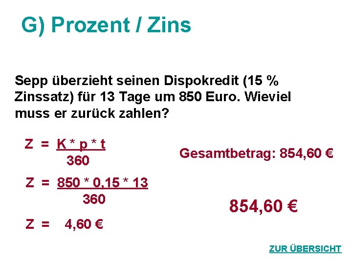G) Prozent / Zins Sepp überzieht seinen Dispokredit (15 % Zinssatz) für 13 Tage