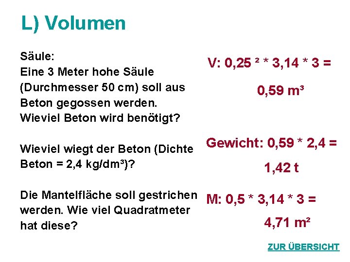 L) Volumen Säule: Eine 3 Meter hohe Säule (Durchmesser 50 cm) soll aus Beton