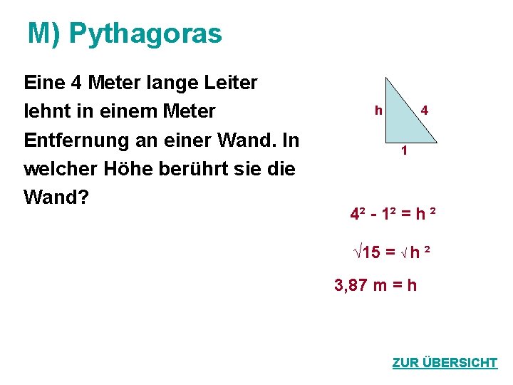 M) Pythagoras Eine 4 Meter lange Leiter lehnt in einem Meter Entfernung an einer