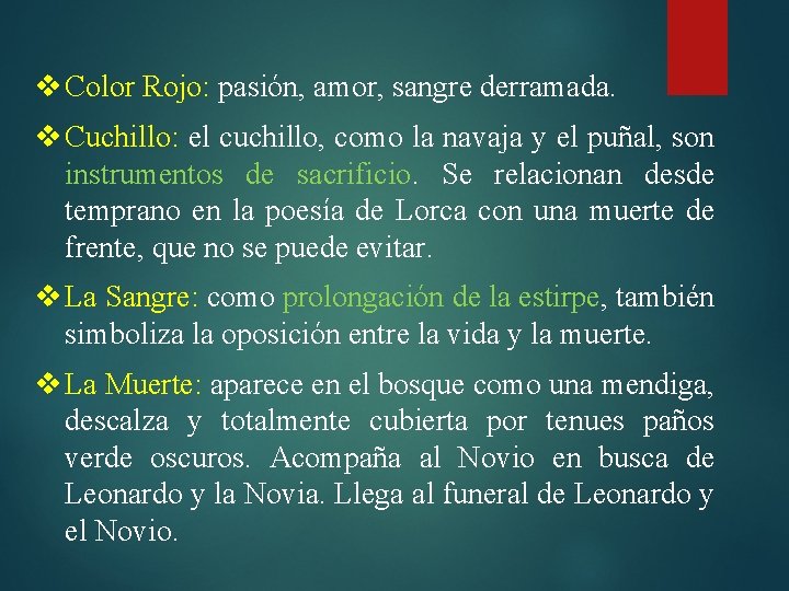 v Color Rojo: pasión, amor, sangre derramada. v Cuchillo: el cuchillo, como la navaja