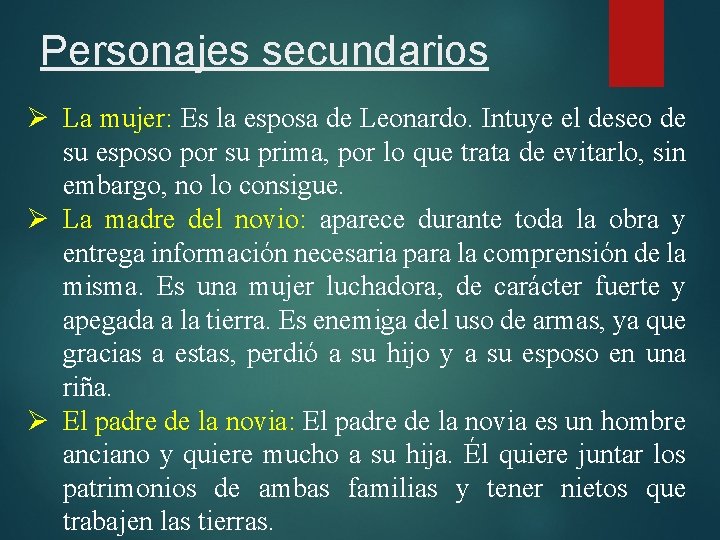 Personajes secundarios Ø La mujer: Es la esposa de Leonardo. Intuye el deseo de