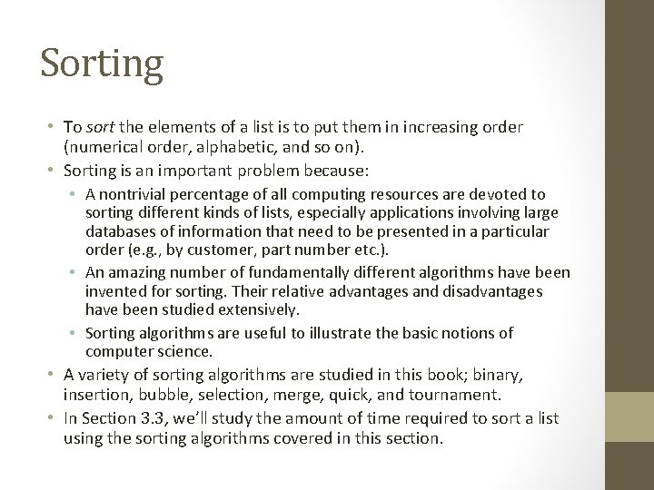 Sorting • To sort the elements of a list is to put them in