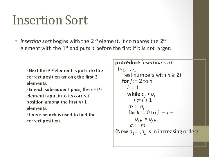 Insertion Sort • Insertion sort begins with the 2 nd element. It compares the