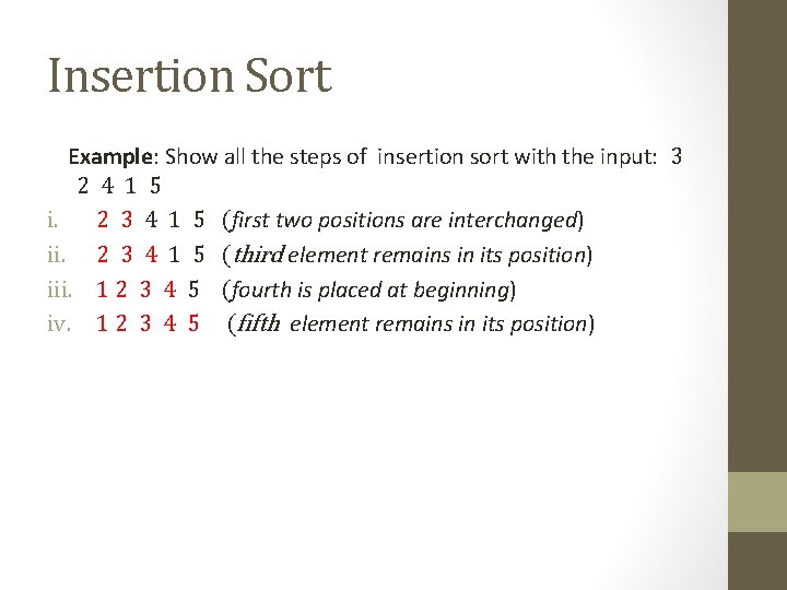 Insertion Sort Example: Show all the steps of insertion sort with the input: 3