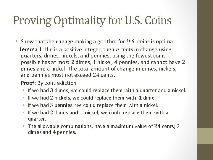Proving Optimality for U. S. Coins • Show that the change making algorithm for