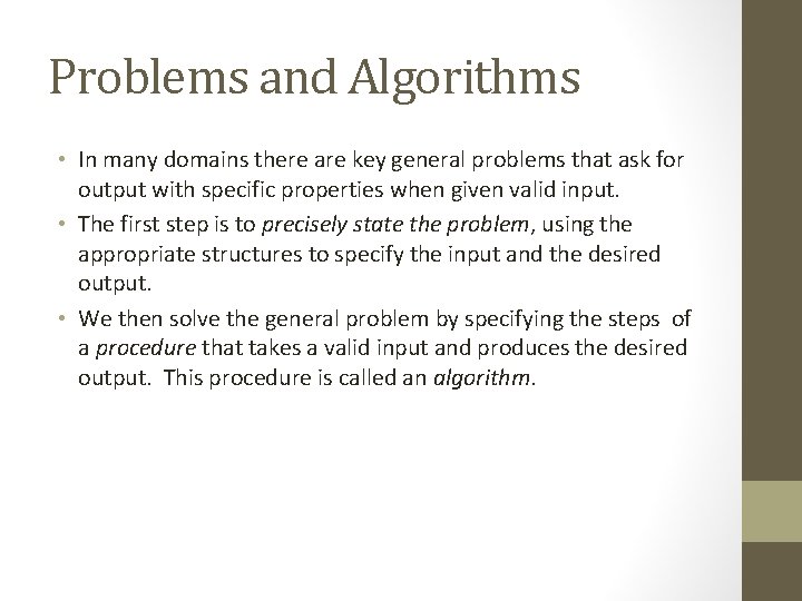 Problems and Algorithms • In many domains there are key general problems that ask