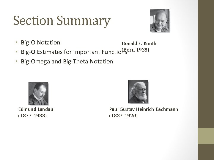 Section Summary • Big-O Notation Donald E. Knuth (Born 1938) • Big-O Estimates for
