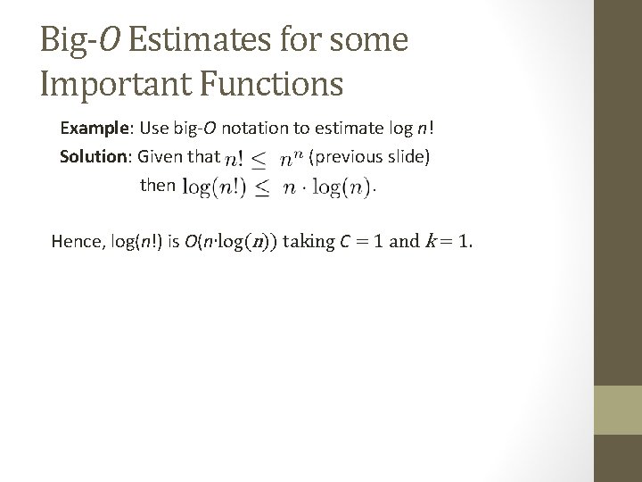 Big-O Estimates for some Important Functions Example: Use big-O notation to estimate log n!