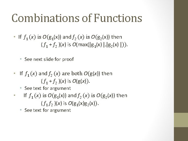 Combinations of Functions • If f 1 (x) is O(g 1(x)) and f 2
