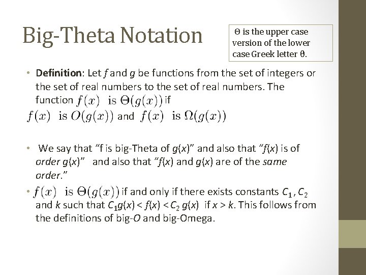 Big-Theta Notation Θ is the upper case version of the lower case Greek letter