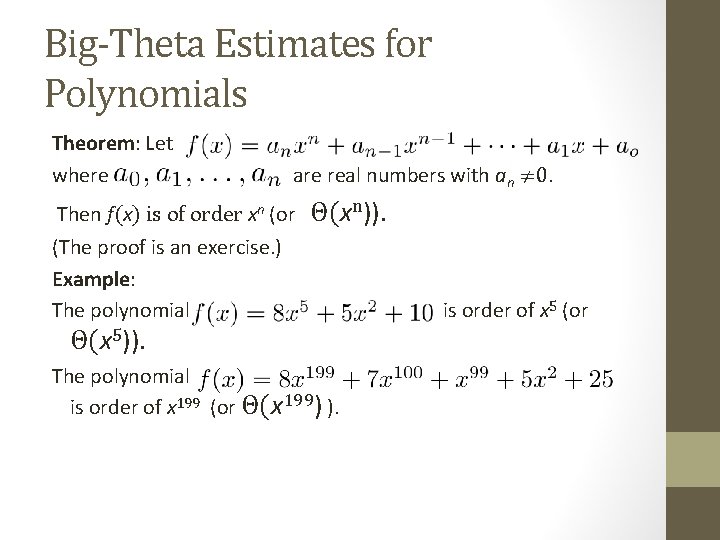 Big-Theta Estimates for Polynomials Theorem: Let where are real numbers with an ≠ 0.