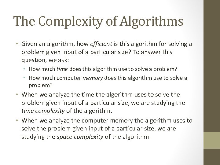 The Complexity of Algorithms • Given an algorithm, how efficient is this algorithm for