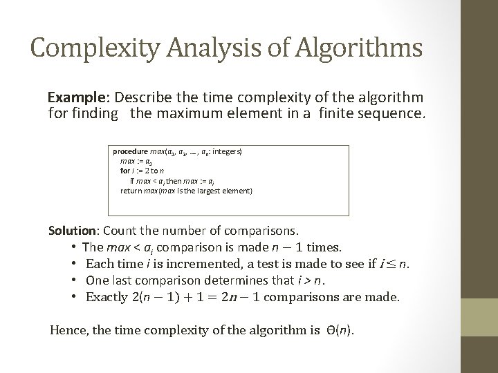 Complexity Analysis of Algorithms Example: Describe the time complexity of the algorithm for finding