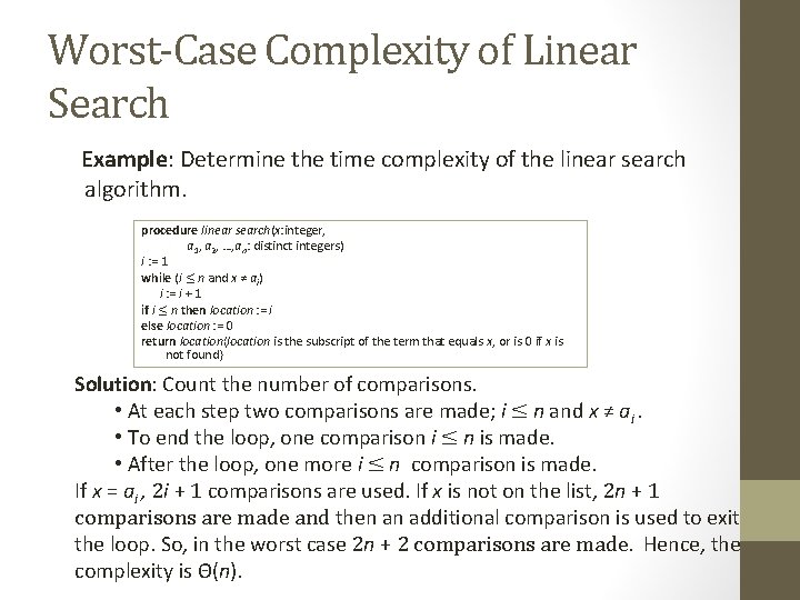 Worst-Case Complexity of Linear Search Example: Determine the time complexity of the linear search