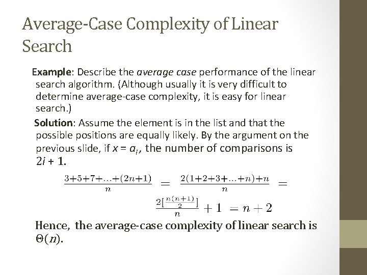 Average-Case Complexity of Linear Search Example: Describe the average case performance of the linear