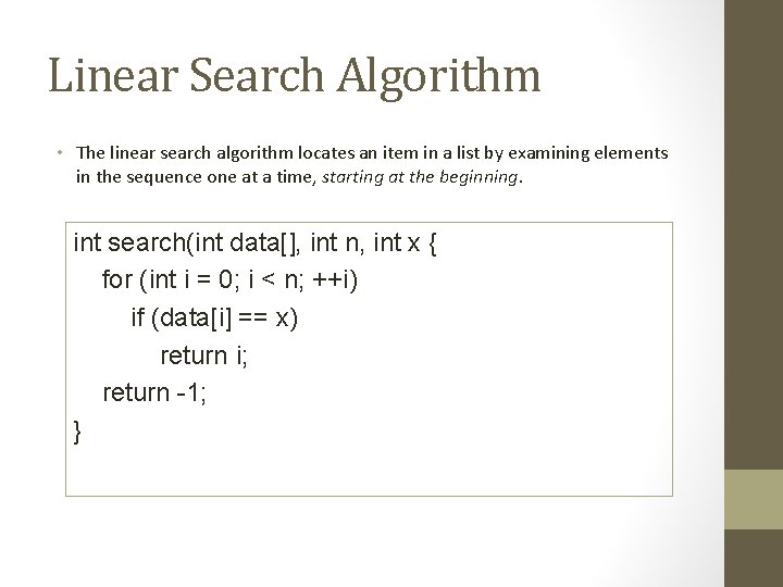 Linear Search Algorithm • The linear search algorithm locates an item in a list
