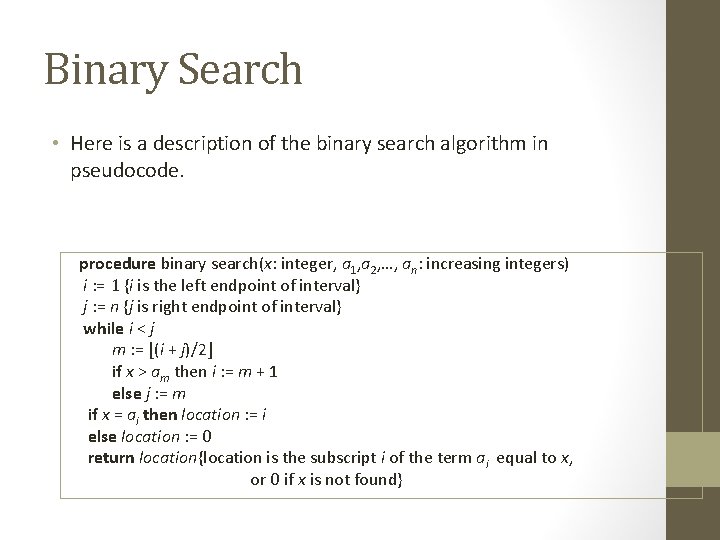 Binary Search • Here is a description of the binary search algorithm in pseudocode.