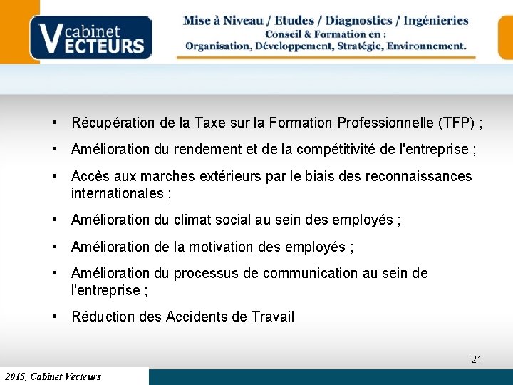  • Récupération de la Taxe sur la Formation Professionnelle (TFP) ; • Amélioration